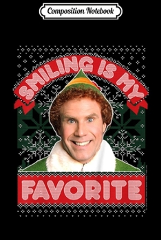 Composition Notebook: Kids Elf Buddy Smiling Is My Favorite Christmas  Journal/Notebook Blank Lined Ruled 6x9 100 Pages