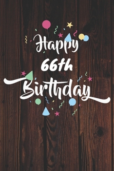 Paperback Happy 66th Birthday: 66th Birthday Gift / Journal / Notebook / Diary / Unique Greeting & Birthday Card Alternative Book
