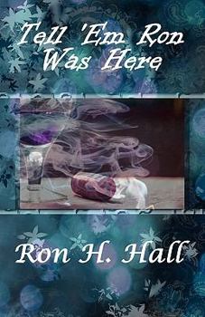 Tell 'em Ron Was Here