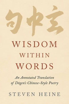 Hardcover Wisdom Within Words: An Annotated Translation of D&#333;gen's Chinese-Style Poetry Book
