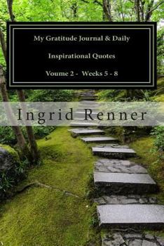 Paperback My Gratitude Journal & Daily Inspirational Quotes - Weeks 5 - 8: Beautifully Illustrated Book