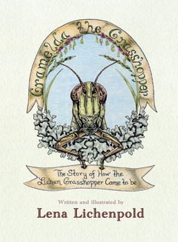 Paperback Gramelda the Grasshopper: The Story of How the Lichen Grasshopper Came to be Book