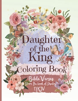 Paperback Daughter of the King: Christian Coloring Book: Bible Verses From the book of Psalm NKJV Book