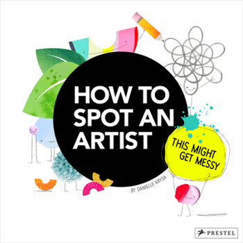 Hardcover How to Spot an Artist: This Might Get Messy Book