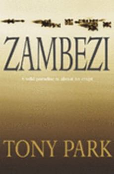 Paperback Zambezi : A Wild Paradise Is about to Erupt Book