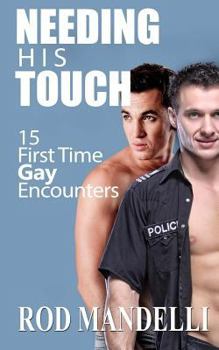 Paperback Needing His Touch 15 First Time Gay Encounters Book