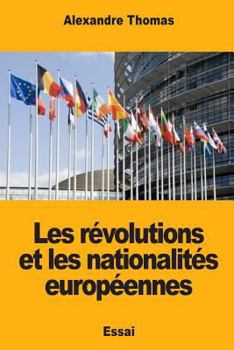 Paperback Les révolutions et les nationalités européennes [French] Book