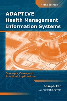 Paperback Adaptive Health Management Information Systems: Concepts, Cases, & Practical Applications: Concepts, Cases, & Practical Applications Book