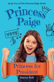 Paperback Princess Paige: Princess for President Book