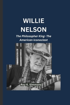 Paperback Willie Nelson: The Philosopher King- The American Iconoclast Book