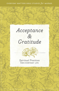 Paperback Acceptance and Gratitude: Spiritual Practices for Everyday Life Book