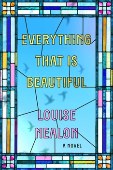 Everything That Is Beautiful: A Novel