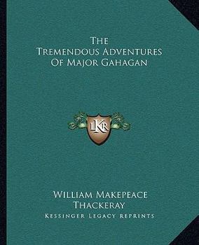 Paperback The Tremendous Adventures Of Major Gahagan Book