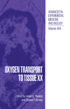 Advances in Experimental Medicine and Biology, Volume 454: Oxygen Transport to Tissue XX - Book  of the Advances in Experimental Medicine and Biology