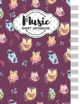 Music Sheet Notebook: Blank Staff Manuscript Paper with Unique Owl Design Themed Cover