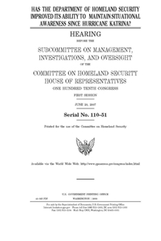 Paperback Has the Department of Homeland Security improved its ability to maintain situational awareness since Hurricane Katrina? Book