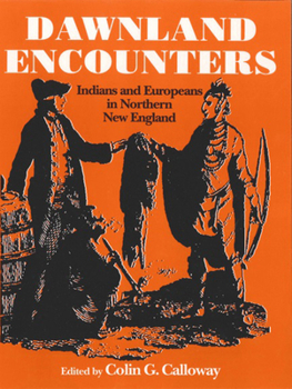 Paperback Dawnland Encounters: Indians and Europeans in Northern New England Book