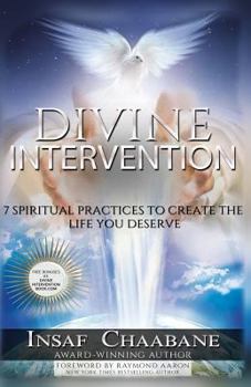Paperback Divine Intervention: 7 Spiritual Laws to Create the Life You Desire Book