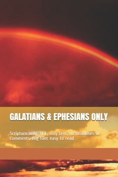 Paperback Galatians & Ephesians Only: Scripture only, YLT, only text, no headlines or comments. Big font easy to read Book