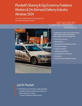 Paperback Plunkett's Sharing & Gig Economy, Freelance Workers & On-Demand Delivery Industry Almanac 2024: Sharing & Gig Economy, Freelance Workers & On-Demand D Book