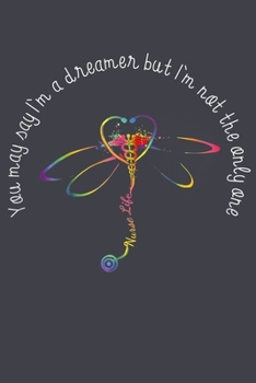 You may say Im a dreamer but im not the only one dragonfly: Notebook for Dragonfly Lovers-College Ruled Lined Blank 6x9 inch 110 page-Daily Journal for Girls Diary for Women Perfect gift for Holiday-N