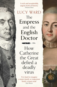 Hardcover The Empress and the English Doctor: How Catherine the Great Defied a Deadly Virus Book
