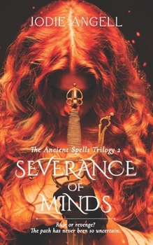 Severance of Minds (The Ancient Spells Trilogy) - Book #2 of the Ancient Spells Trilogy