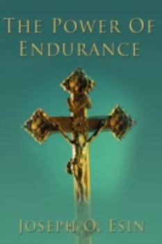 Paperback The Power Of Endurance: Take Time to Pray and Endure Book