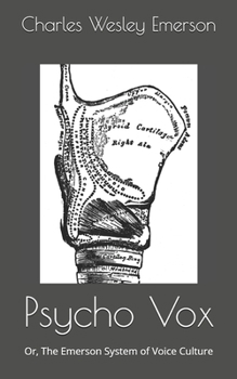 Psycho Vox: Or, The Emerson System of Voice Culture