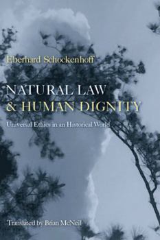 Paperback Natural Law & Human Dignity: Universal Ethics in an Historical World Book