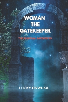 Paperback Woman the Gatekeeper: The Spiritual Gatekeeper Book