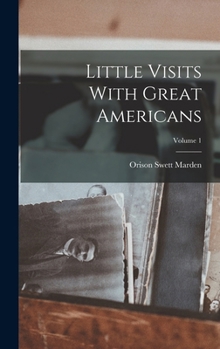 Hardcover Little Visits With Great Americans; Volume 1 Book