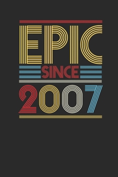 Paperback Epic Since 2007: Blank Lined Notebook (6" x 9" - 120 pages) Birthday Themed Notebook for Daily Journal, Diary, and Gift Book