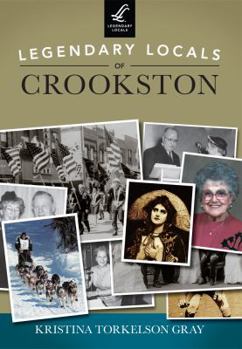 Paperback Legendary Locals of Crookston, Minnesota Book
