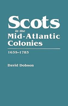 Paperback Scots in the Mid-Atlantic Colonies, 1635-1783 Book