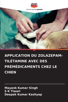 Paperback Application Du Zolazepam-Tilétamine Avec Des Prémédicaments Chez Le Chien [French] Book