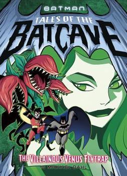 The Villainous Venus Flytrap - Book  of the Batman Tales of the Batcave