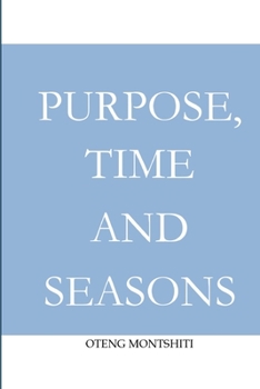 Paperback Purpose, time and seasons Book