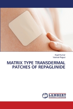 Paperback Matrix Type Transdermal Patches of Repaglinide Book