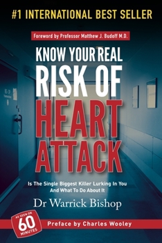 Paperback Know Your Real Risk of Heart Attack: Is The Single Biggest Killer Lurking In You And What To Do About It Book