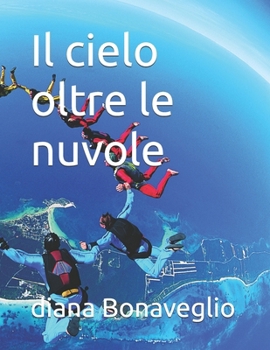 Paperback Il cielo oltre le nuvole (Italian Edition) [Italian] Book