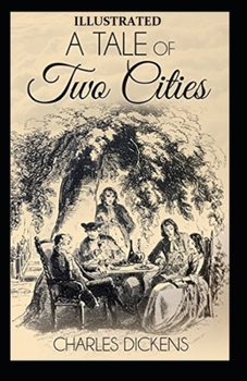 Paperback A Tale of Two Cities Illustrated by (Hablot Knight Browne (Phiz)) Book