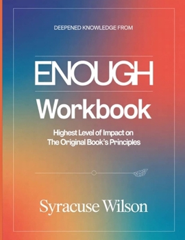 Paperback Deepened Knowledge From Enough: Highest Levelof Impact on The Original Book'sPrinciples Book