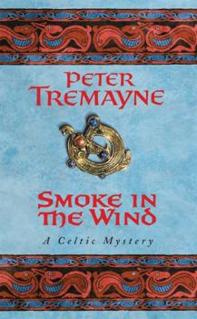Smoke In The Wind - Book #11 of the Sister Fidelma