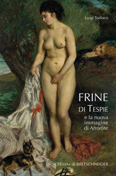 Frine Di Tespie: E La Nuova Immagine Di Afrodite