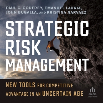 Audio CD Strategic Risk Management: New Tools for Competitive Advantage in an Uncertain Age Book