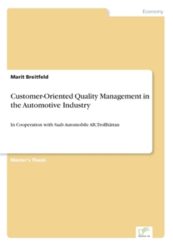 Paperback Customer-Oriented Quality Management in the Automotive Industry: In Cooperation with Saab Automobile AB, Trollhättan Book