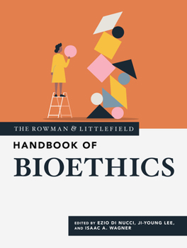 Hardcover The Rowman & Littlefield Handbook of Bioethics Book