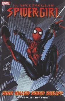 Spectacular Spider-Girl: Who Killed Gwen Reilly? - Book  of the Amazing Spider-Man Family