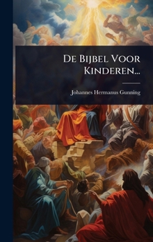 Hardcover De Bijbel Voor Kinderen... [Dutch] Book